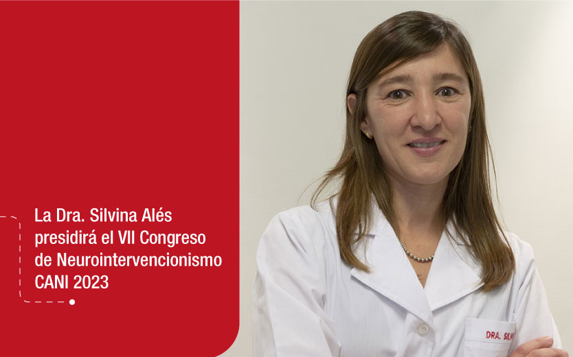 La Dra. Silvina Alés presidirá el VII Congreso de Neurointervencionismo CANI 2023